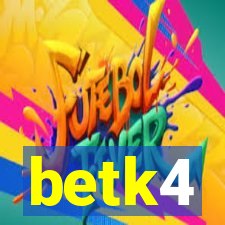 betk4