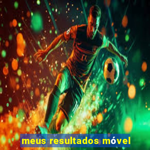 meus resultados móvel