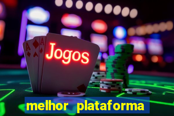 melhor plataforma de cassino online