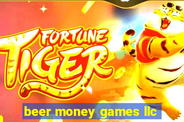 beer money games llc