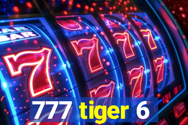 777 tiger 6