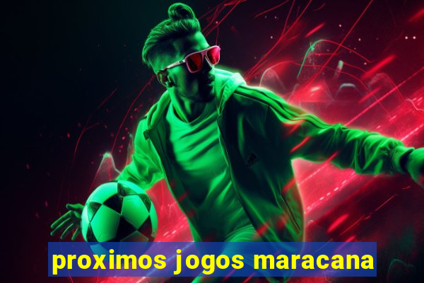 proximos jogos maracana