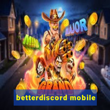 betterdiscord mobile