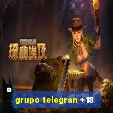 grupo telegran +18