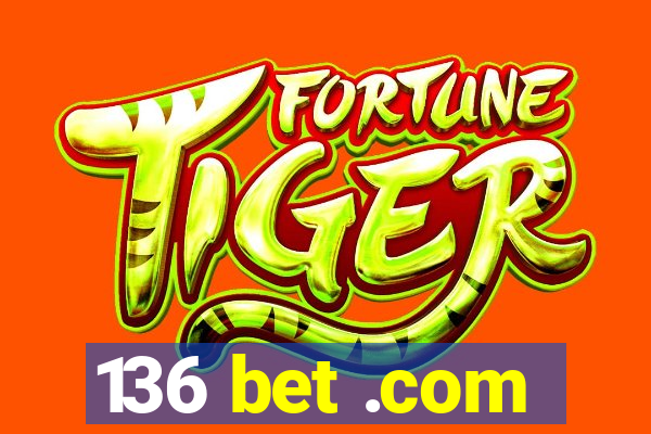 136 bet .com