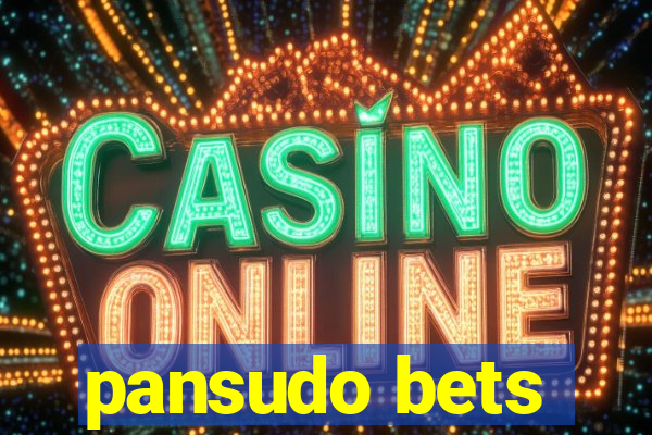 pansudo bets