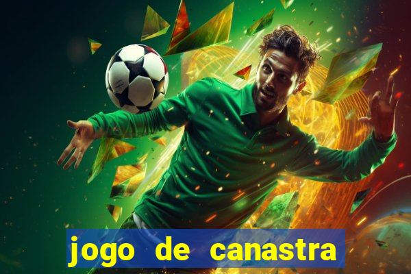 jogo de canastra valendo dinheiro