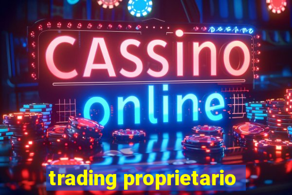 trading proprietario