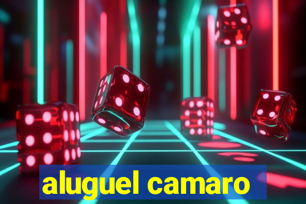 aluguel camaro