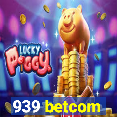 939 betcom