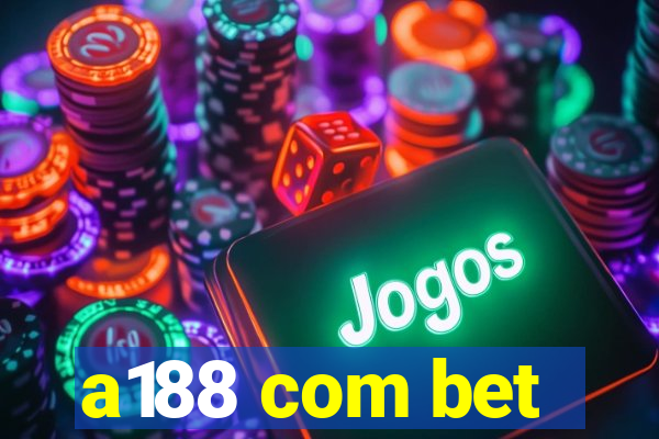 a188 com bet