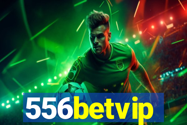 556betvip