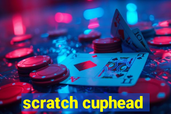 scratch cuphead