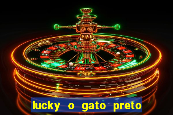 lucky o gato preto filme completo dublado download