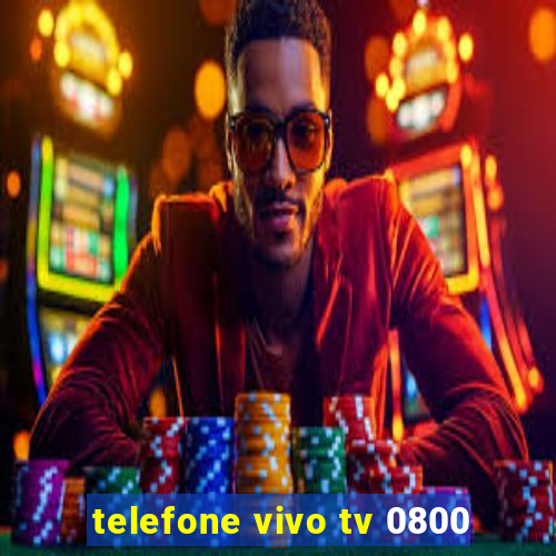 telefone vivo tv 0800