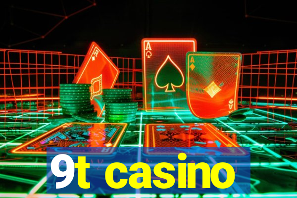 9t casino