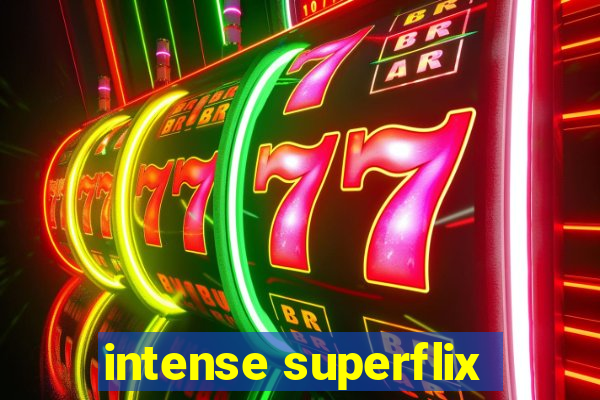 intense superflix