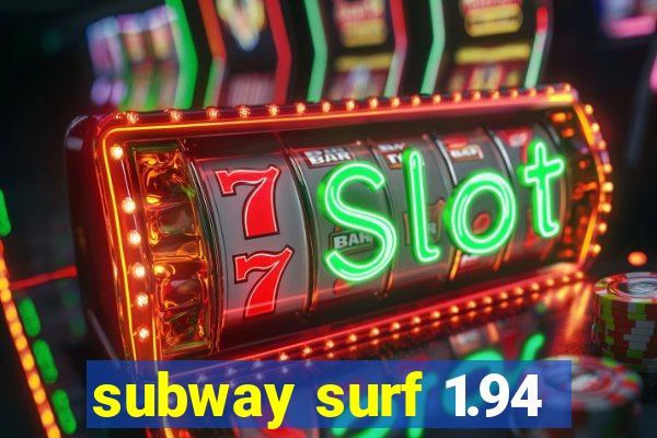 subway surf 1.94