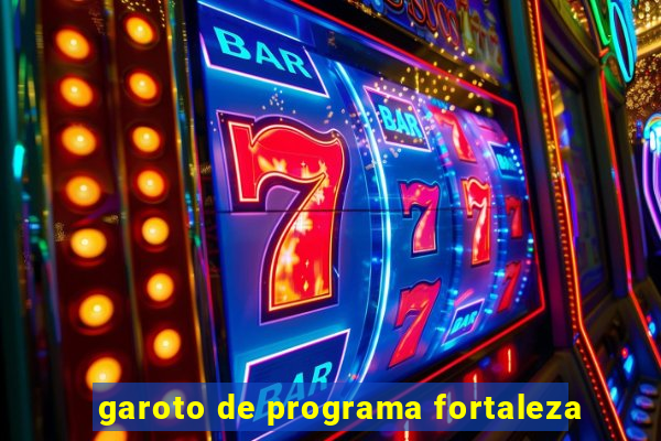 garoto de programa fortaleza