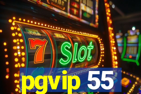 pgvip 55