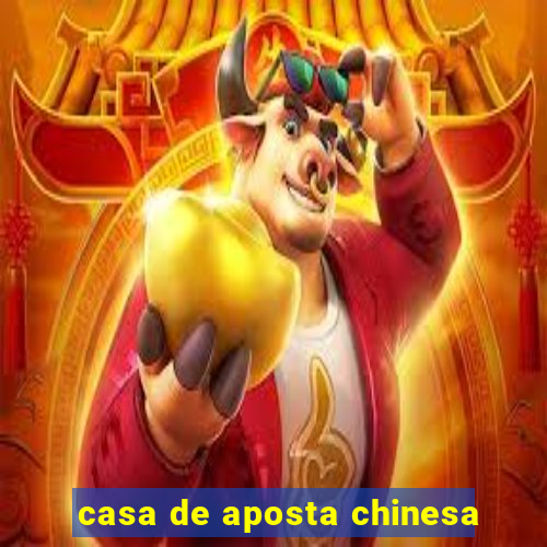 casa de aposta chinesa