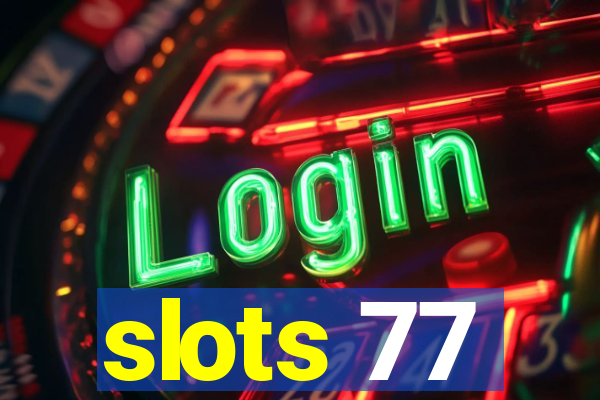 slots 77