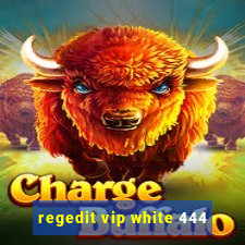 regedit vip white 444