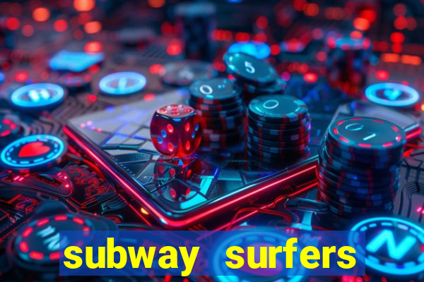 subway surfers dinheiro infinito