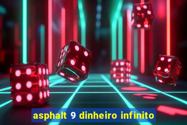 asphalt 9 dinheiro infinito