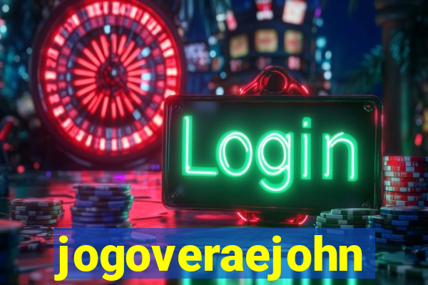 jogoveraejohn