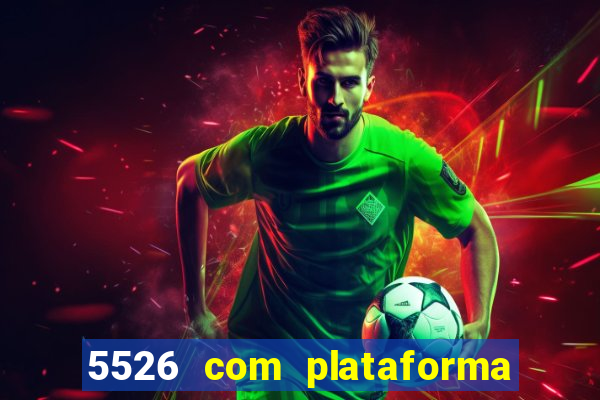 5526 com plataforma de jogos