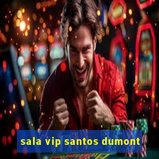 sala vip santos dumont