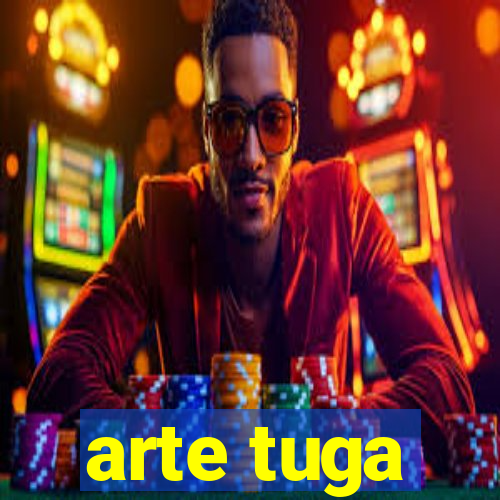 arte tuga