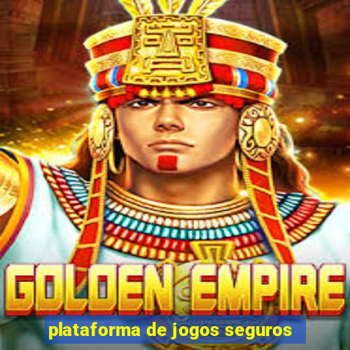 plataforma de jogos seguros