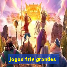 jogos friv grandes