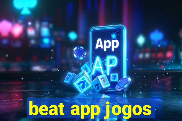 beat app jogos