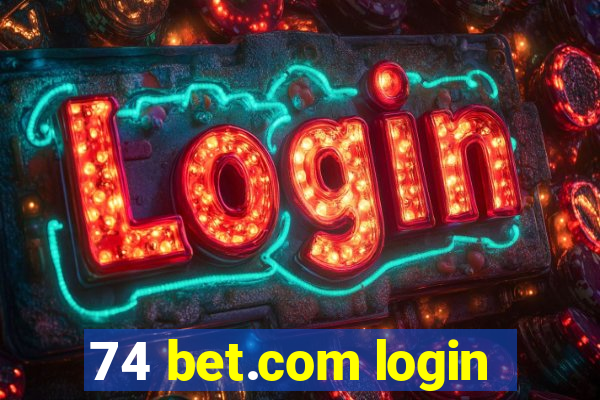 74 bet.com login