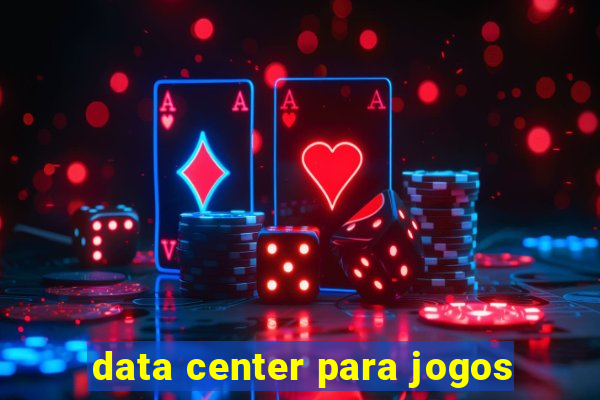 data center para jogos