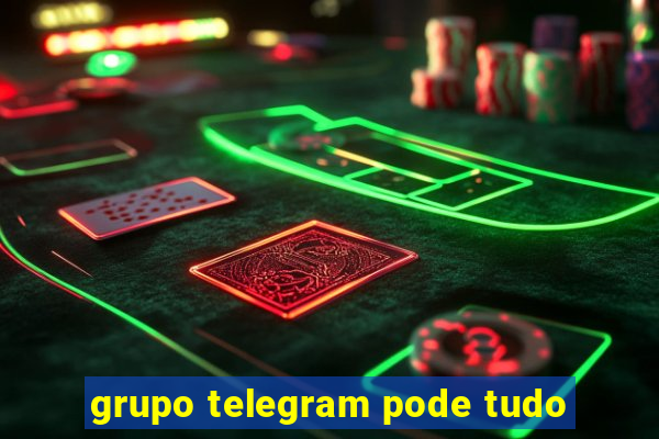 grupo telegram pode tudo