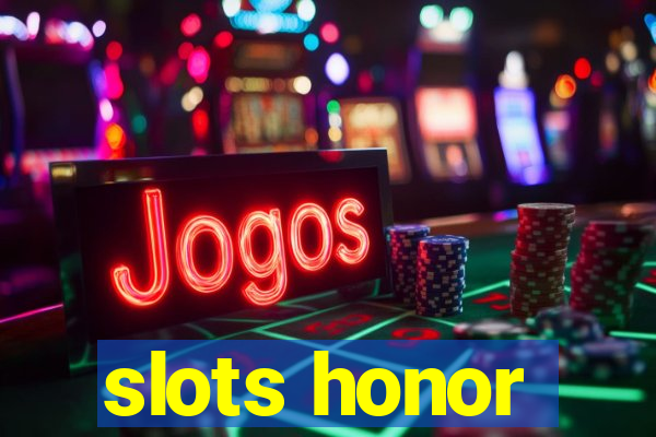 slots honor