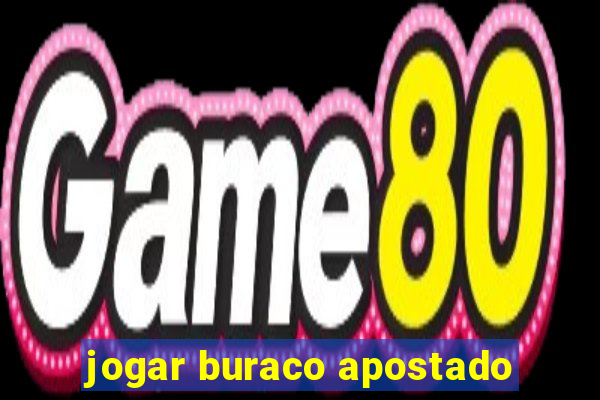 jogar buraco apostado