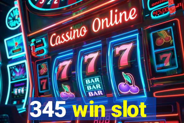 345 win slot