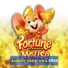 assistir canal viva 0800