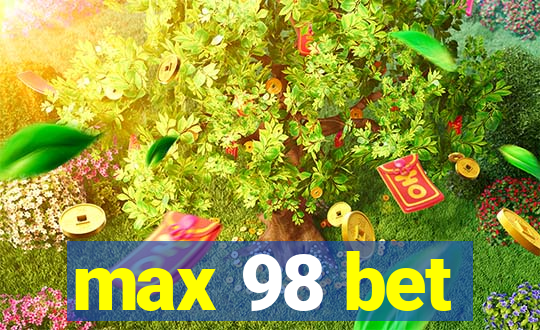 max 98 bet