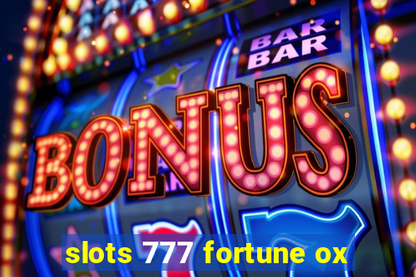 slots 777 fortune ox