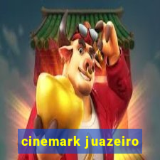 cinemark juazeiro