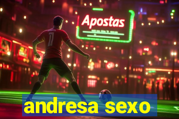 andresa sexo