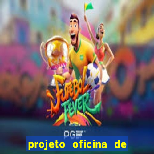 projeto oficina de jogos educativos