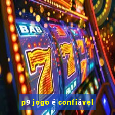 p9 jogo é confiável