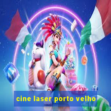 cine laser porto velho